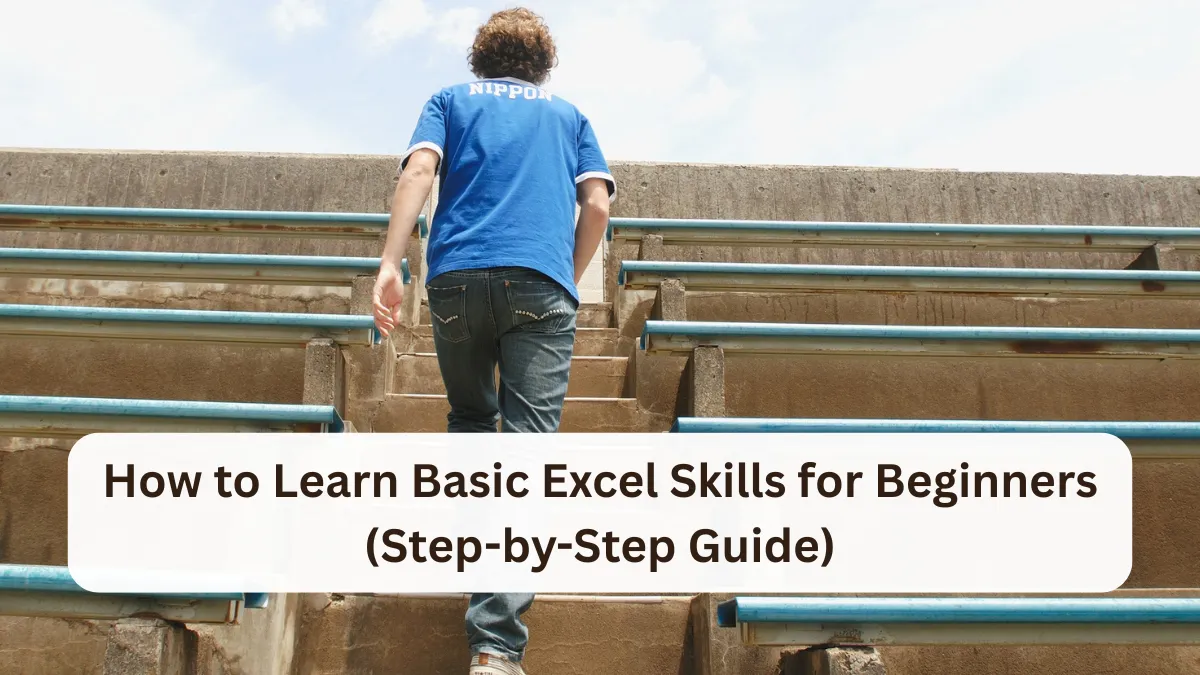 How to Learn Basic Excel Skills for Beginners (Step-by-Step Guide)