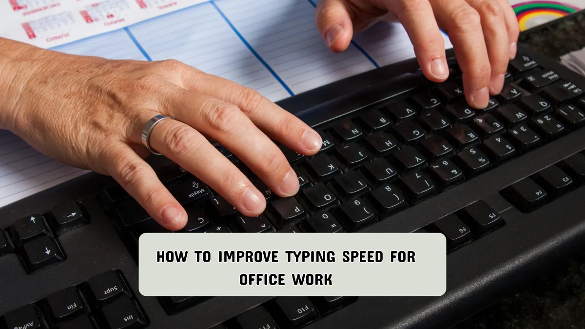 How to improve typing speed for office work