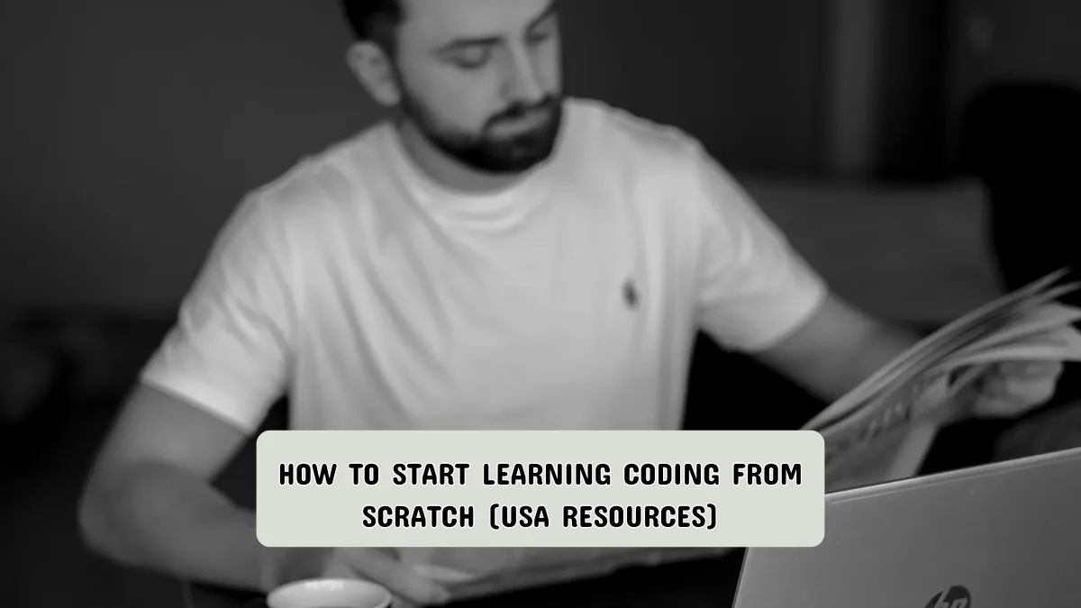 How to start learning coding from scratch (USA resources)