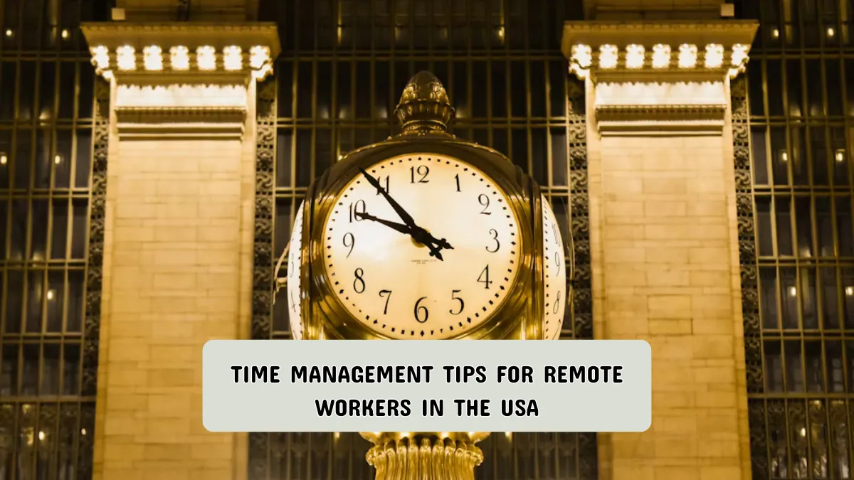Time management tips for remote workers in the USA