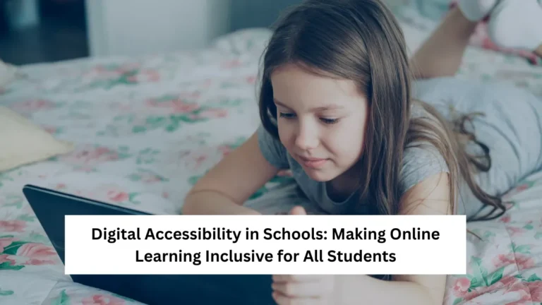 Digital Accessibility in Schools: Making Online Learning Inclusive for All Students
