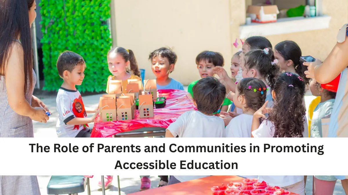 The Role of Parents and Communities in Promoting Accessible Education