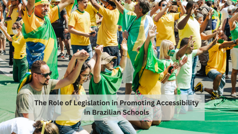 The Role of Legislation in Promoting Accessibility in Brazilian Schools