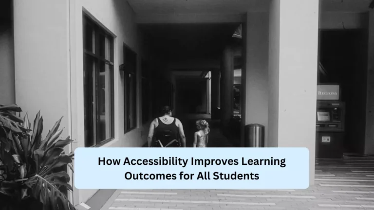 How Accessibility Improves Learning Outcomes for All Students