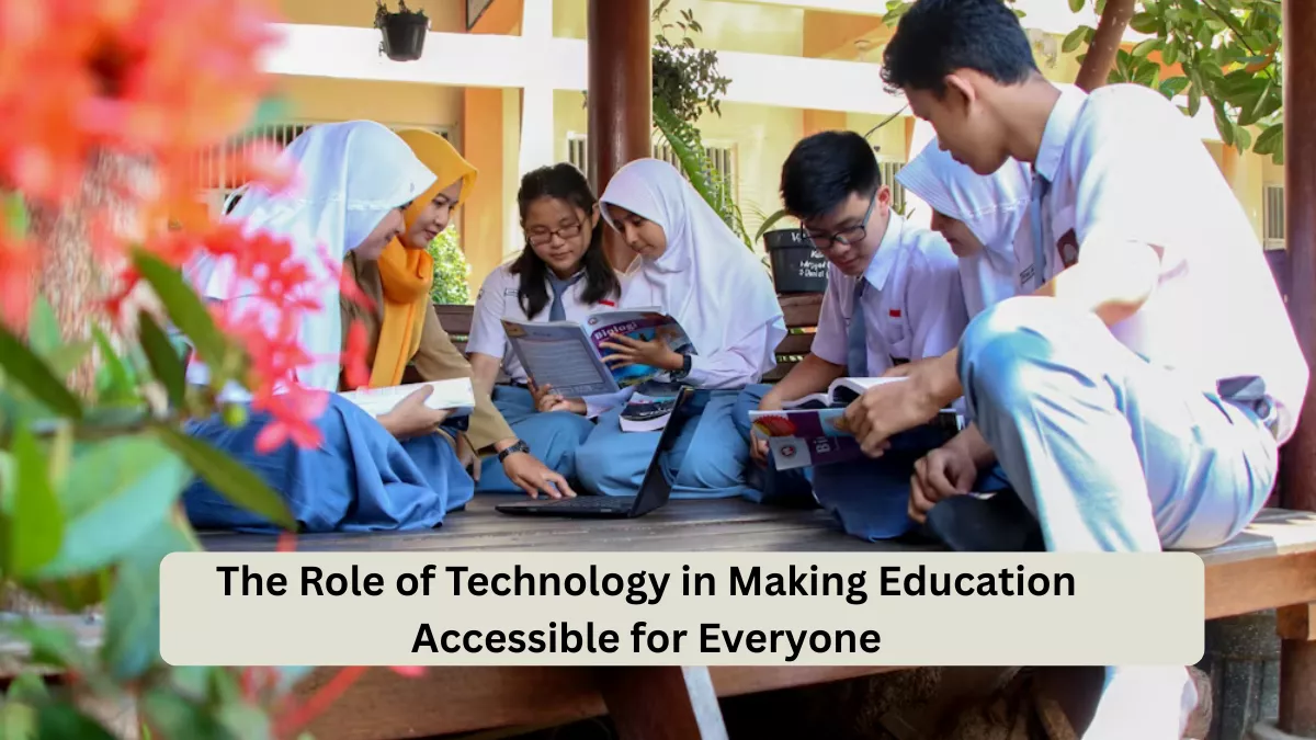 The Role of Technology in Making Education Accessible for Everyone
